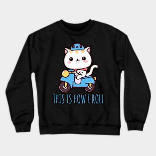 This is How I Roll Cute Cat Design Crewneck Sweatshirt